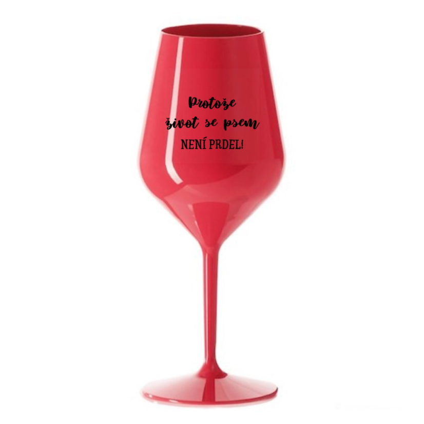 NEROZBITNÁ SKLENIČKA NA VÍNO Život se psem 470 ml - Barva: čirá, Velikost: 470 ml