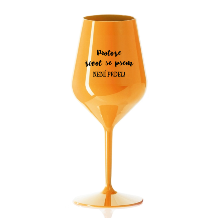 NEROZBITNÁ SKLENIČKA NA VÍNO Život se psem 470 ml - Barva: čirá, Velikost: 470 ml
